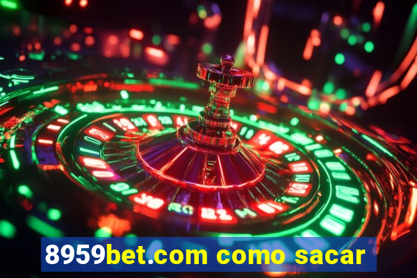 8959bet.com como sacar