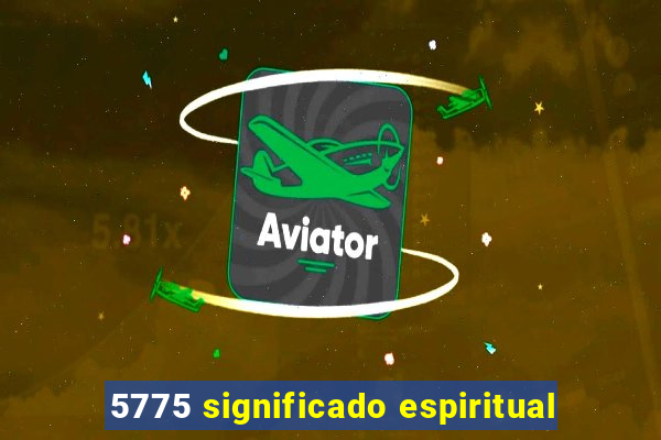 5775 significado espiritual