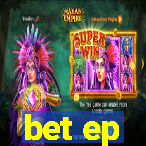 bet ep