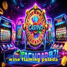 wine flaming pelada