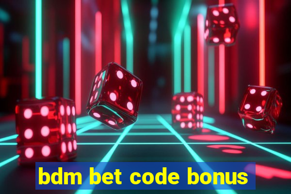 bdm bet code bonus