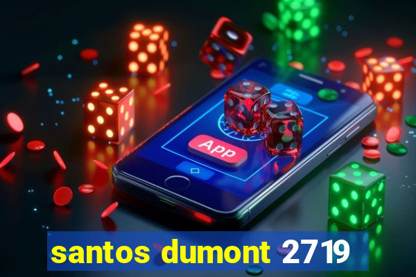 santos dumont 2719