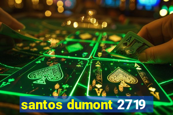 santos dumont 2719