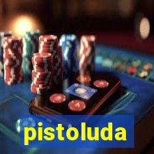 pistoluda