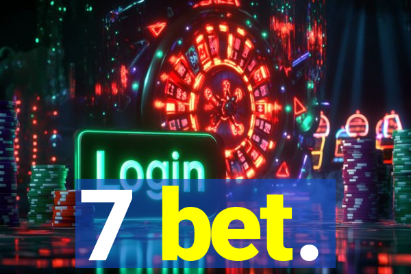 7 bet.