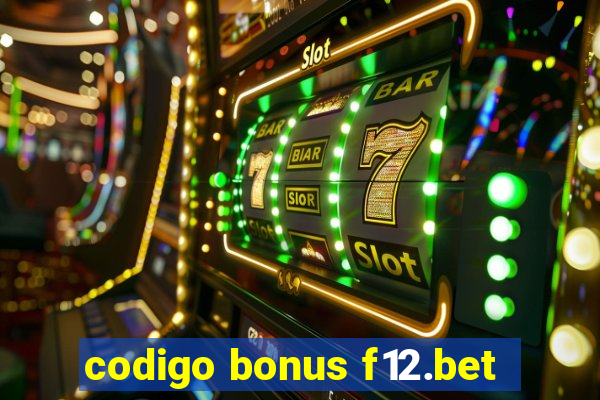 codigo bonus f12.bet