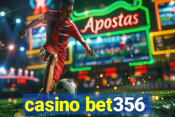 casino bet356