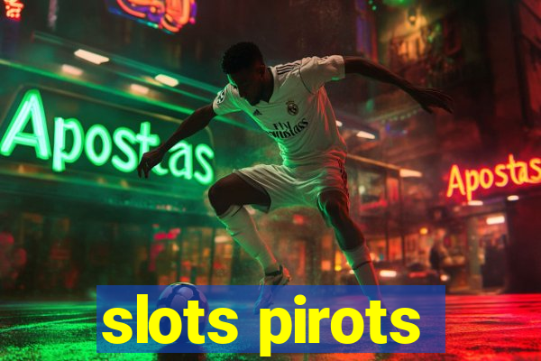 slots pirots