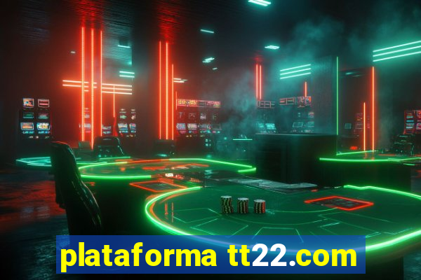 plataforma tt22.com