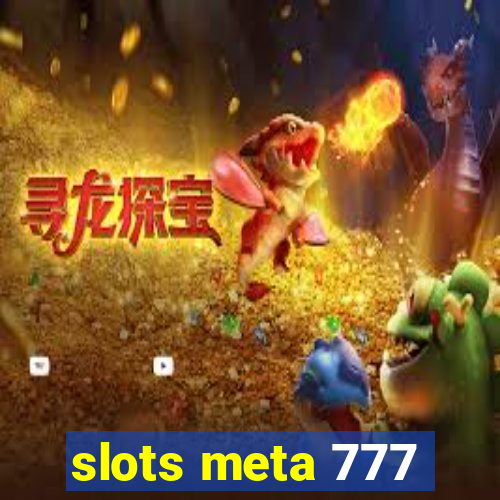 slots meta 777