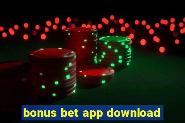 bonus bet app download