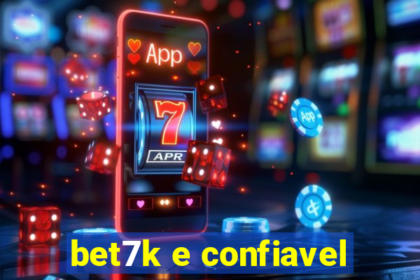 bet7k e confiavel