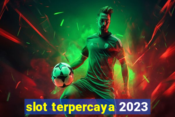 slot terpercaya 2023