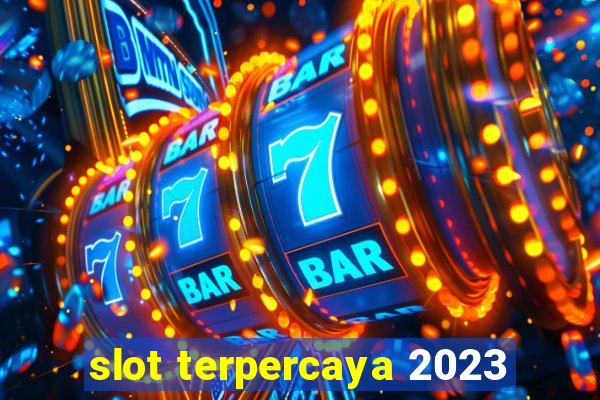 slot terpercaya 2023