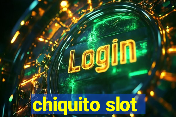 chiquito slot