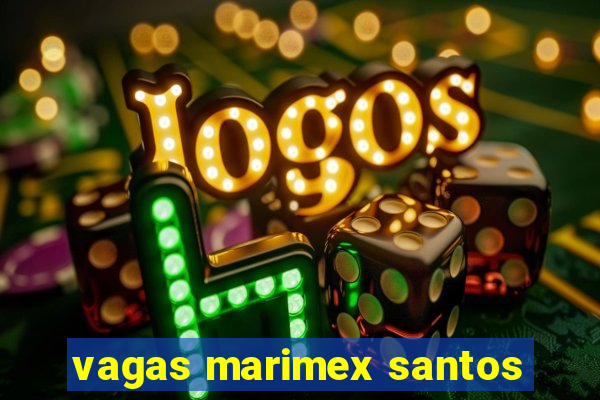 vagas marimex santos