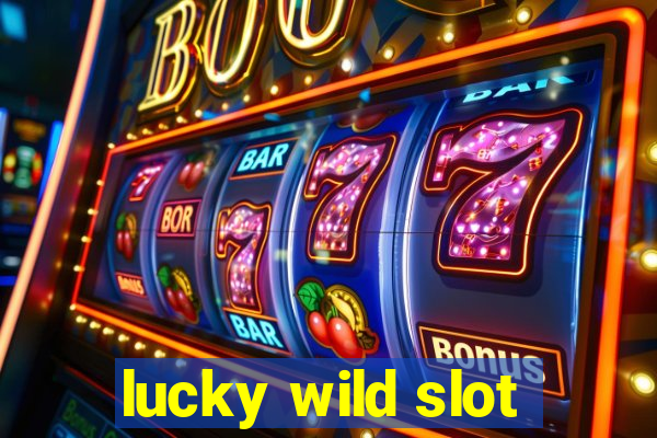 lucky wild slot