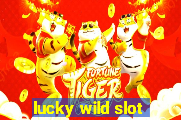 lucky wild slot