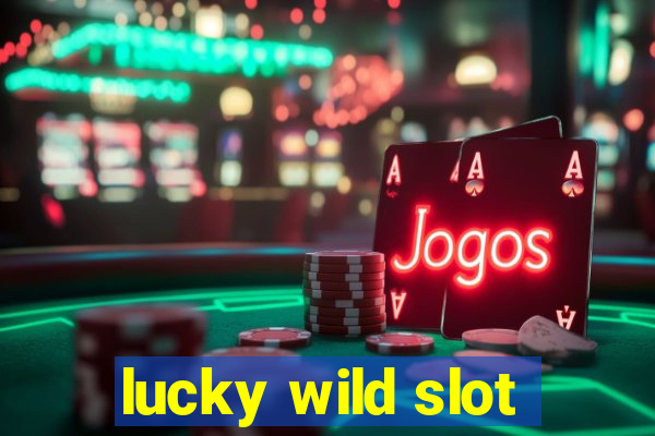 lucky wild slot