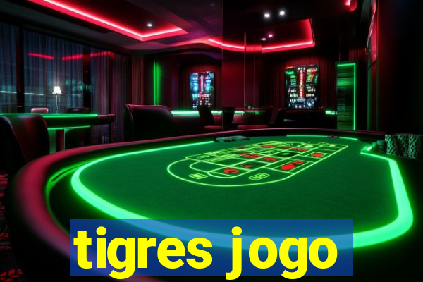 tigres jogo