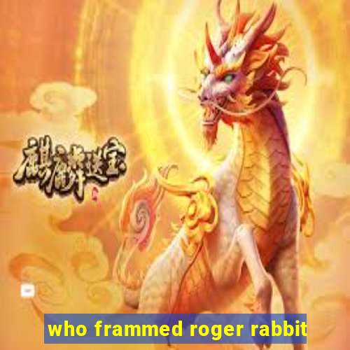 who frammed roger rabbit