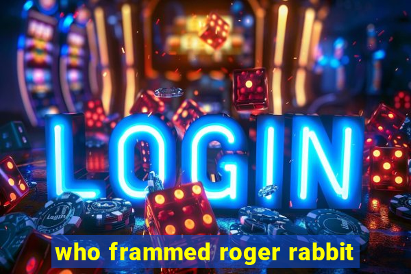 who frammed roger rabbit