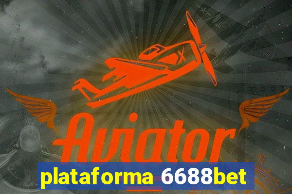 plataforma 6688bet