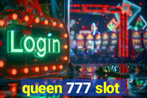 queen 777 slot