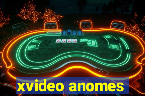 xvideo anomes