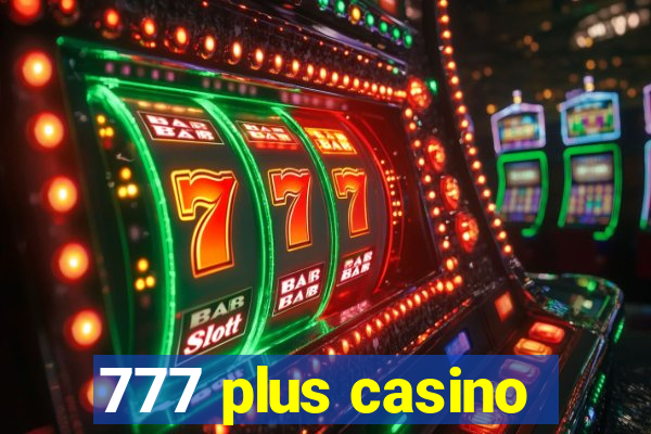 777 plus casino