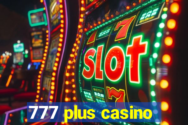 777 plus casino