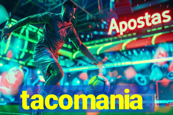 tacomania