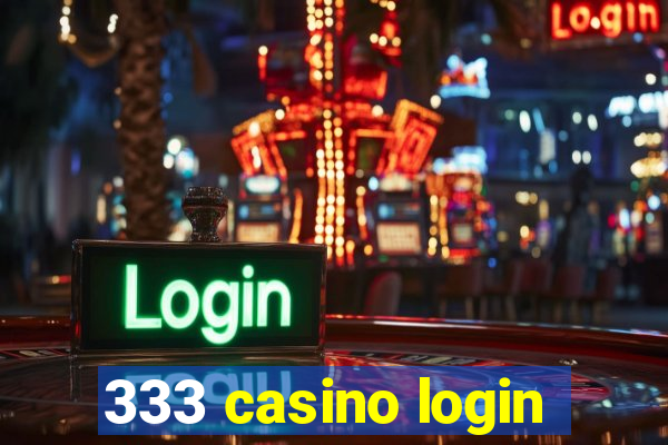 333 casino login