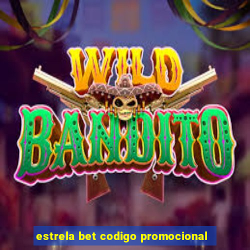 estrela bet codigo promocional