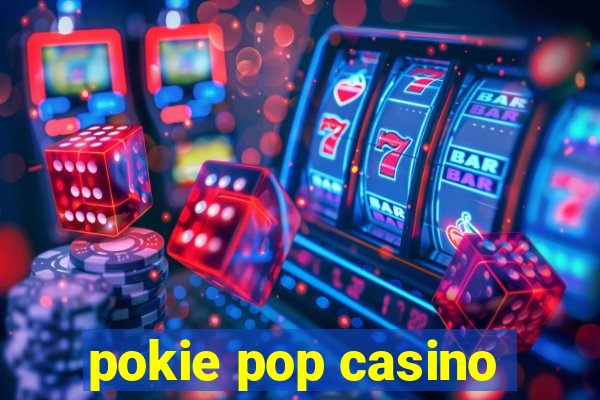 pokie pop casino