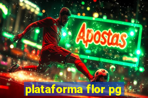 plataforma flor pg