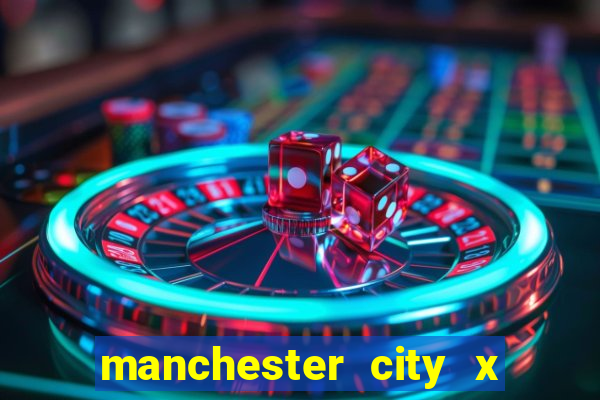 manchester city x manchester united