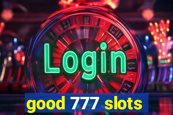 good 777 slots