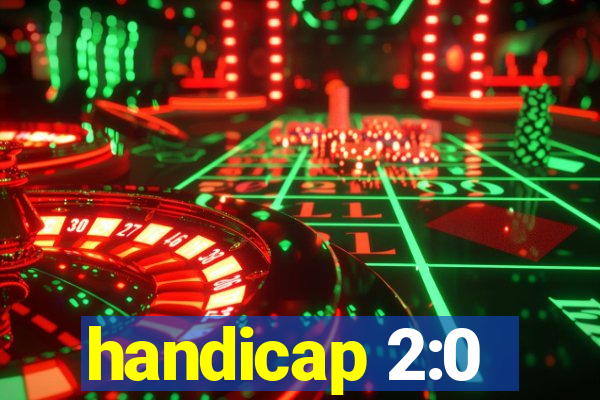 handicap 2:0