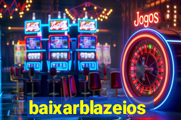 baixarblazeios