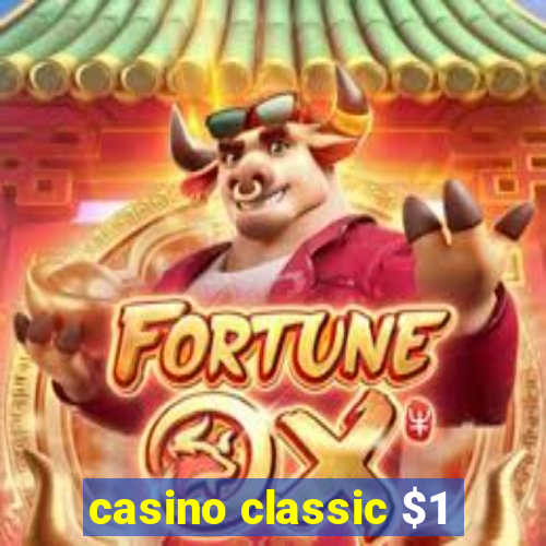 casino classic $1