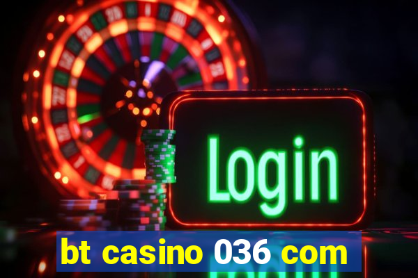 bt casino 036 com