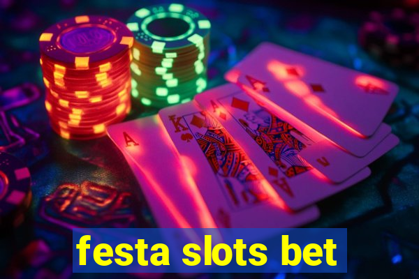 festa slots bet