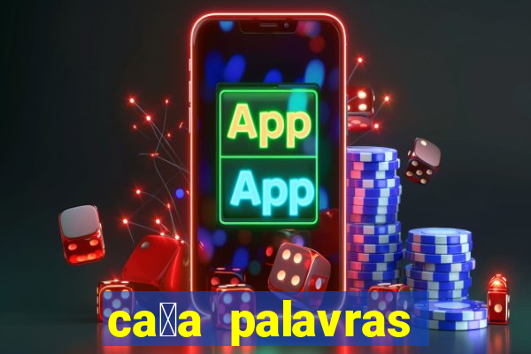 ca莽a palavras racha cuca