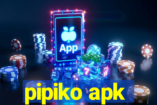 pipiko apk