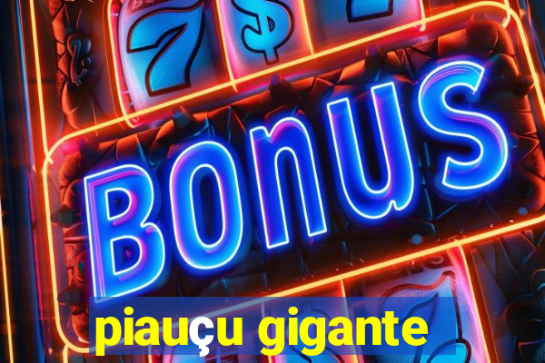 piauçu gigante