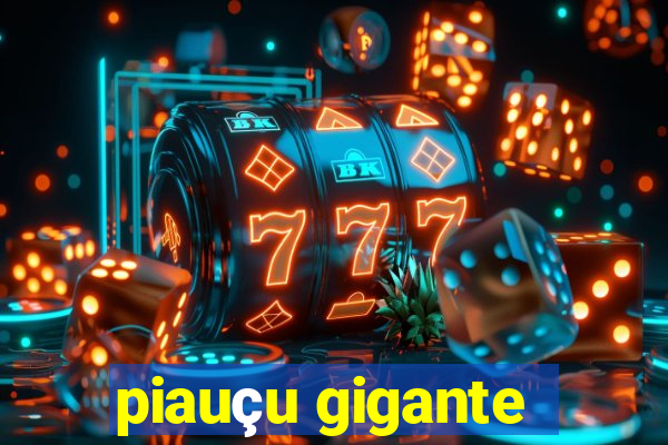 piauçu gigante