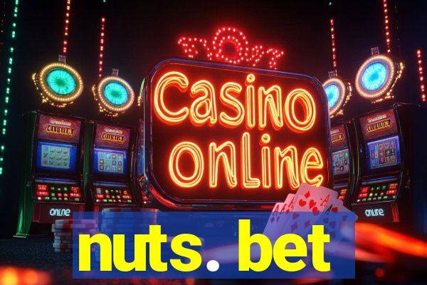 nuts. bet