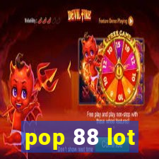 pop 88 lot