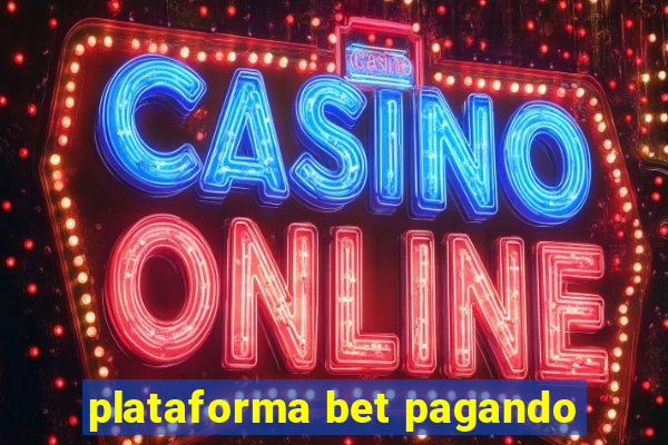 plataforma bet pagando